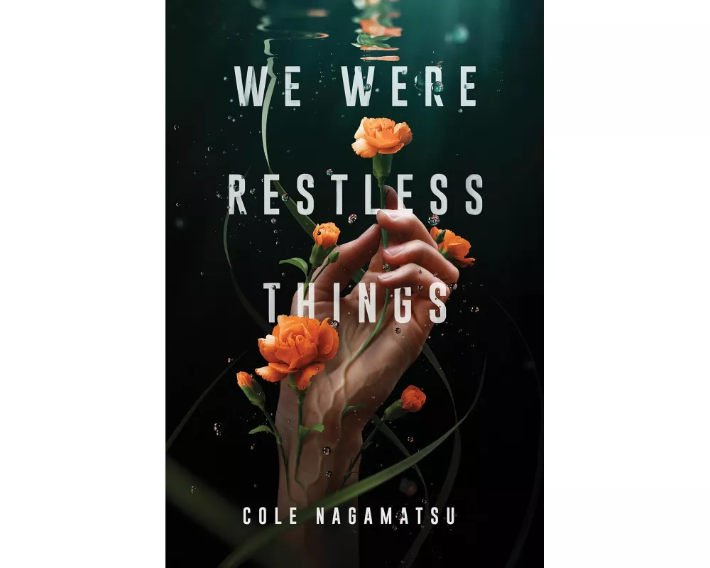 We Were Restless Things