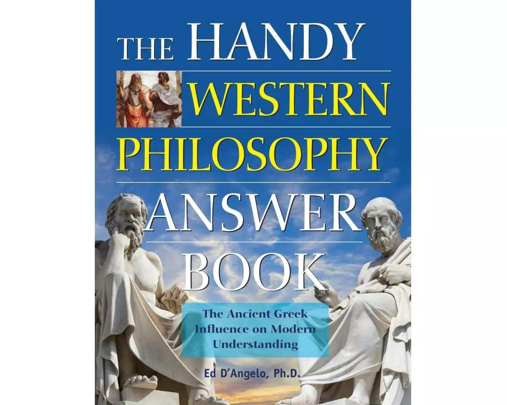 The Handy Western Philosophy Answer Book