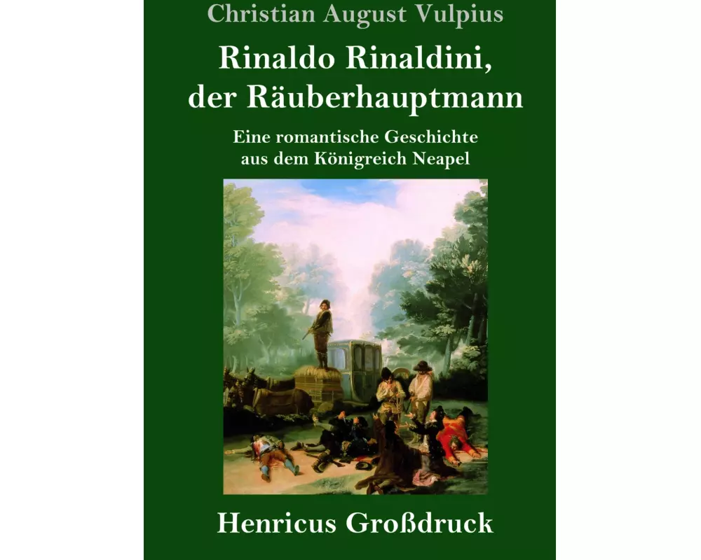 Rinaldo Rinaldini, der Räuberhauptmann (Großdruck)