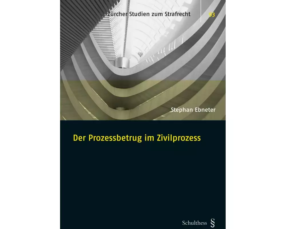 Der Prozessbetrug im Zivilprozess