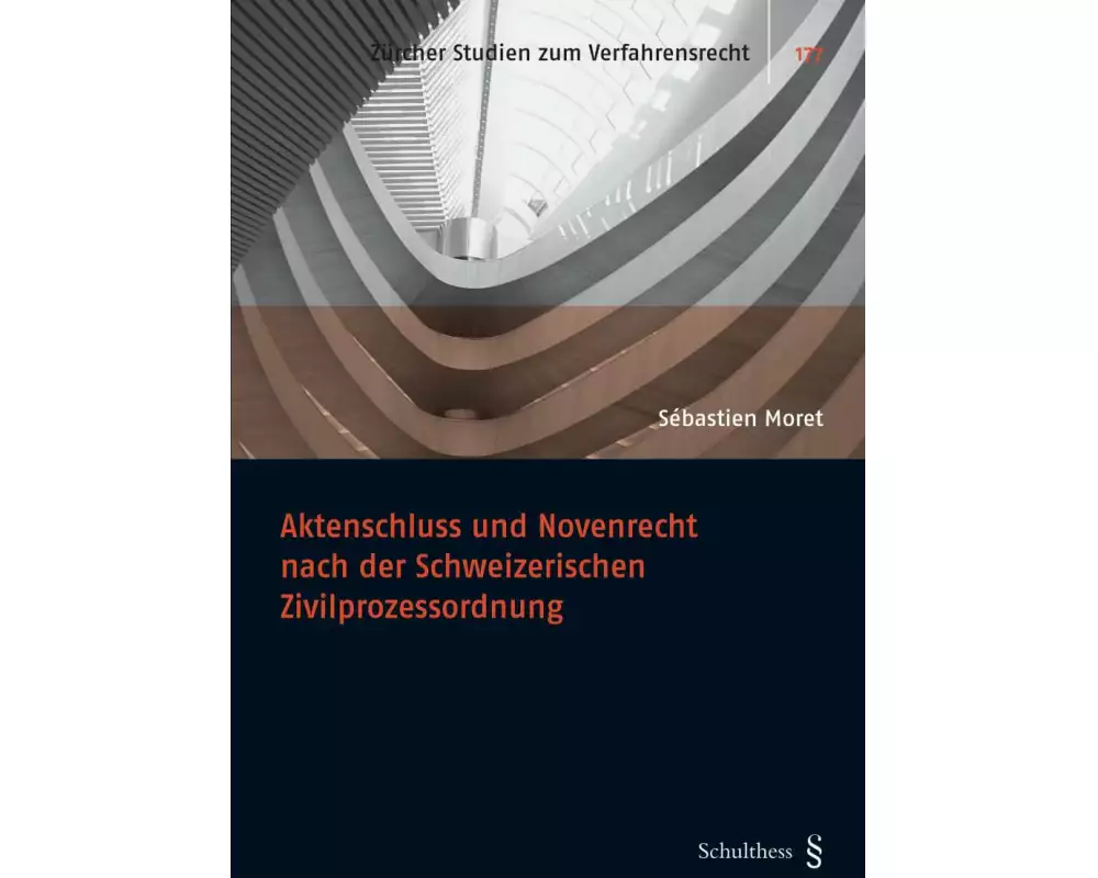 Aktenschluss und Novenrecht nach der Schweizerischen Zivilprozessordung