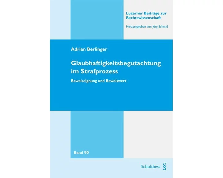 Glaubhaftigkeitsbegutachtung im Strafprozess