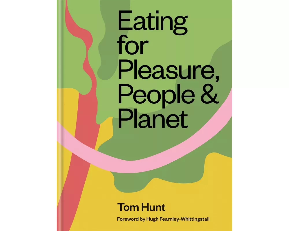 Eating for Pleasure, People & Planet