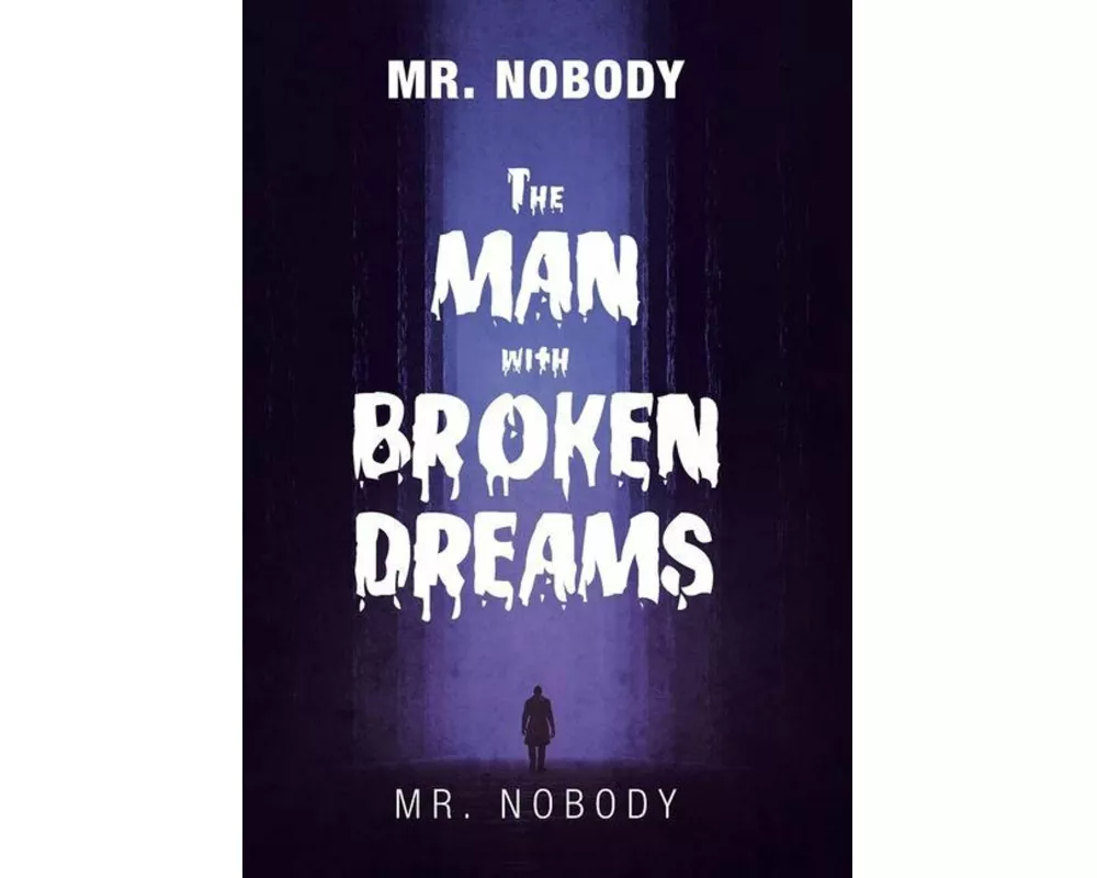 Mr. Nobody the Man with a Broken Dreams
