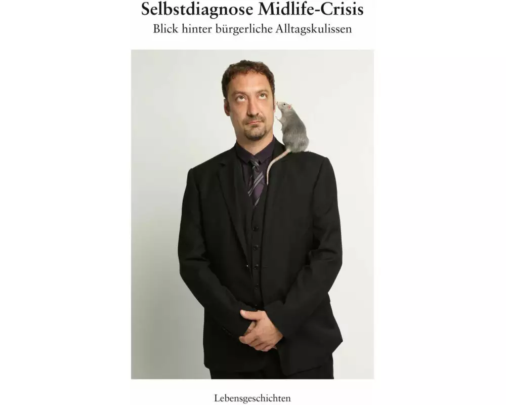 Selbstdiagnose Midlife-Crisis – Blick hinter bürgerliche Alltagskulissen
