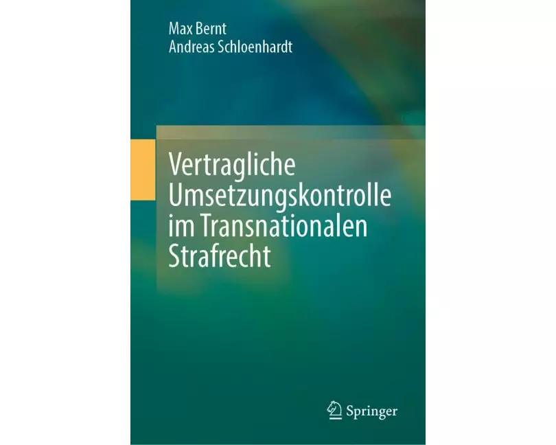 Vertragliche Umsetzungskontrolle im Transnationalen Strafrecht