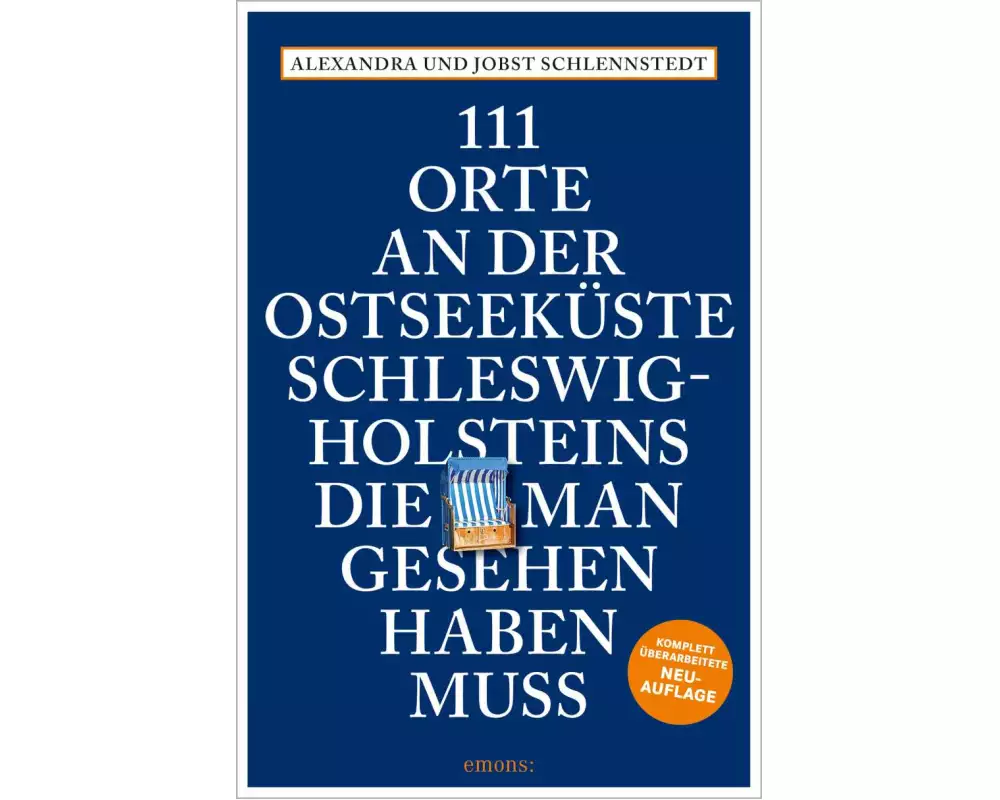 111 Orte an der Ostseeküste Schleswig-Holsteins, die man gesehen haben muss
