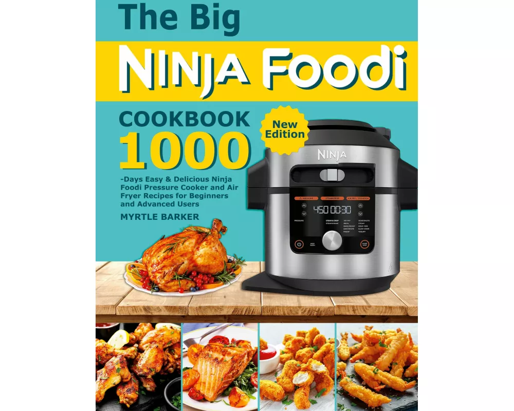The Big Ninja Foodi Cookbook