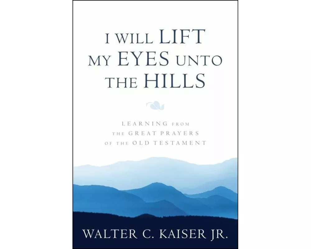 Learning from the Great Prayers of the Old Testame nt