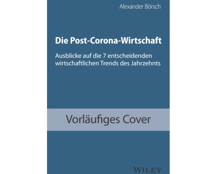 Die Post-Corona-Wirtschaft
