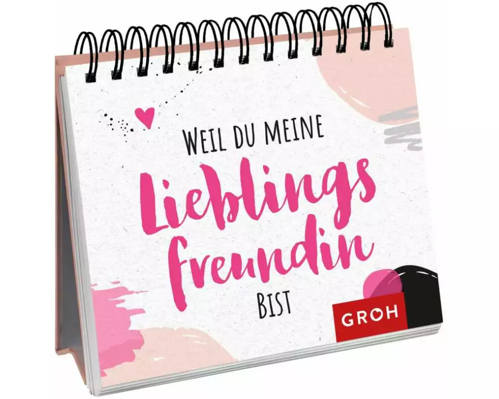 Weil du meine Lieblingsfreundin bist