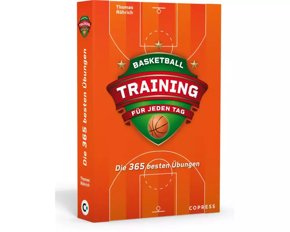 Basketballtraining für jeden Tag. Die 365 besten Übungen