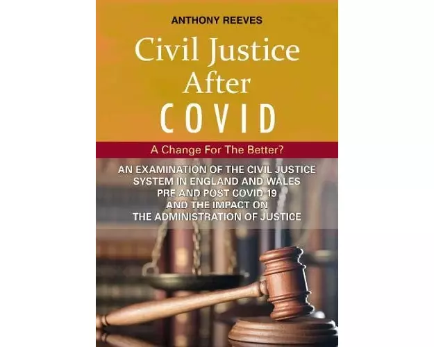 Civil Justice After Covid: A Change For The Better?