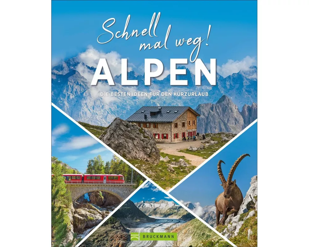Schnell mal weg! Alpen