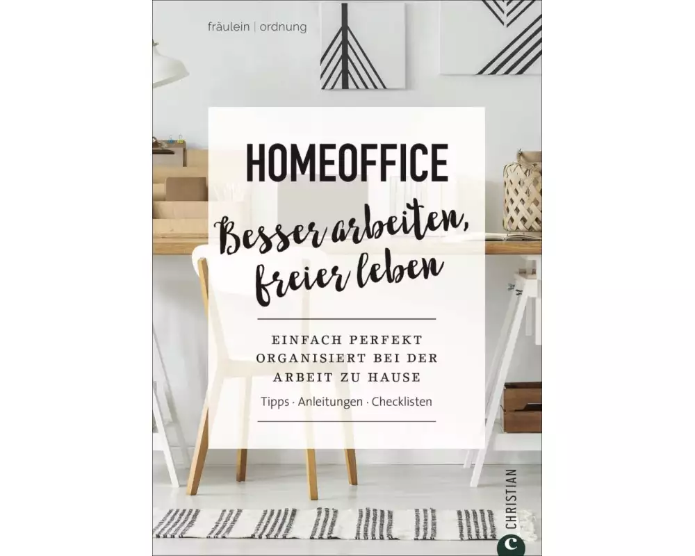 Homeoffice. Besser arbeiten, freier leben