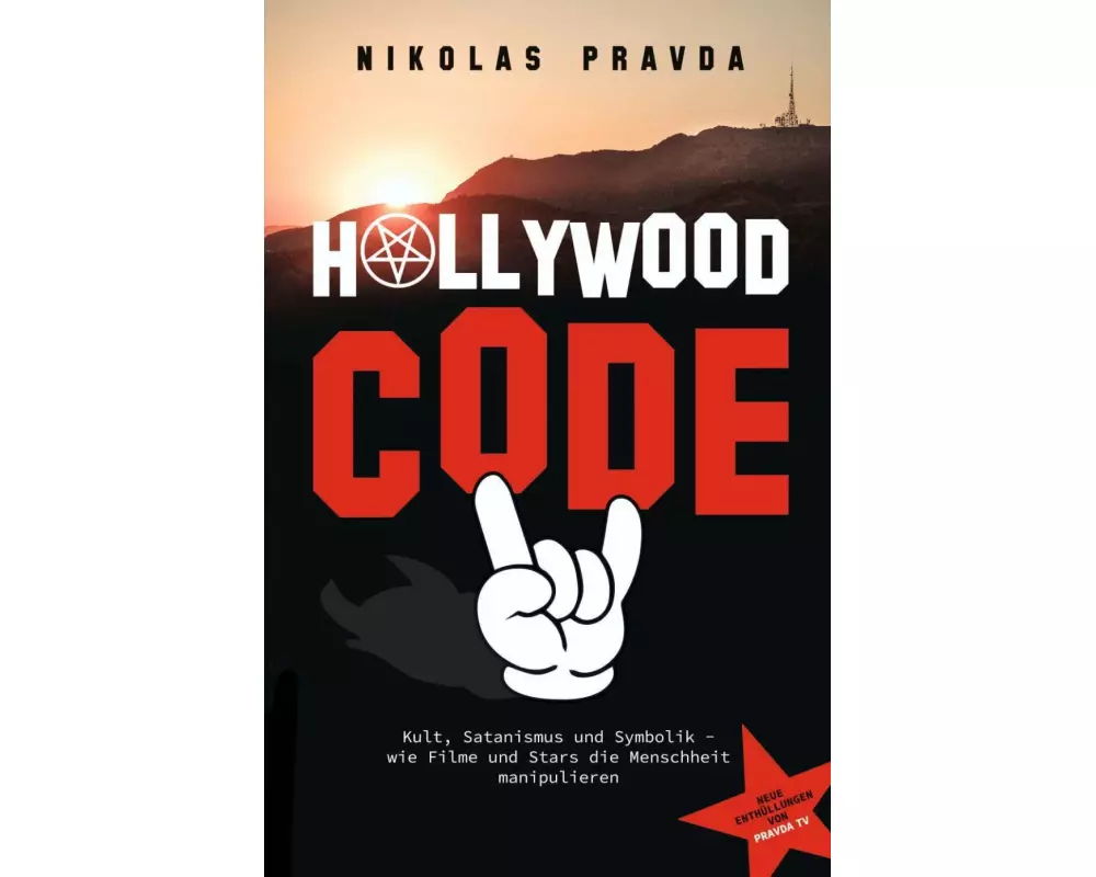 Der Hollywood-Code: Kult, Satanismus und Symbolik