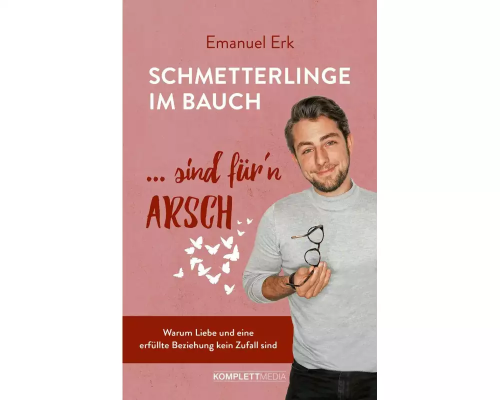 Schmetterlinge im Bauch sind für‘n Arsch