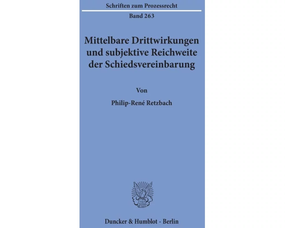 Mittelbare Drittwirkungen und subjektive Reichweite der Schiedsvereinbarung