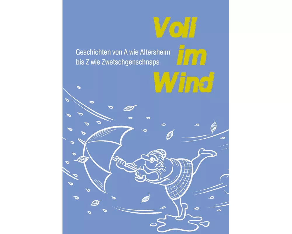 Voll im Wind. Geschichten für ältere Menschen mit Problemen wie Sucht, Einsamkeit und Krankhei zum Vorlesen