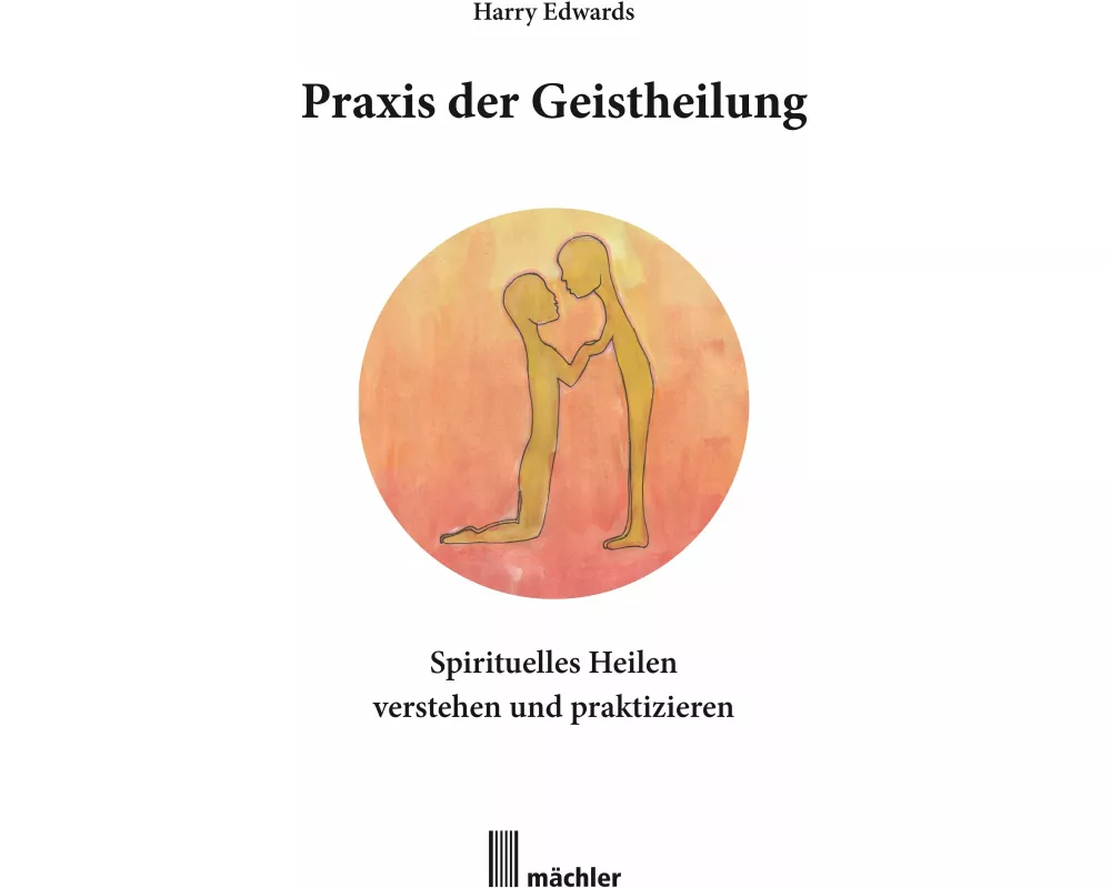Praxis der Geistheilung