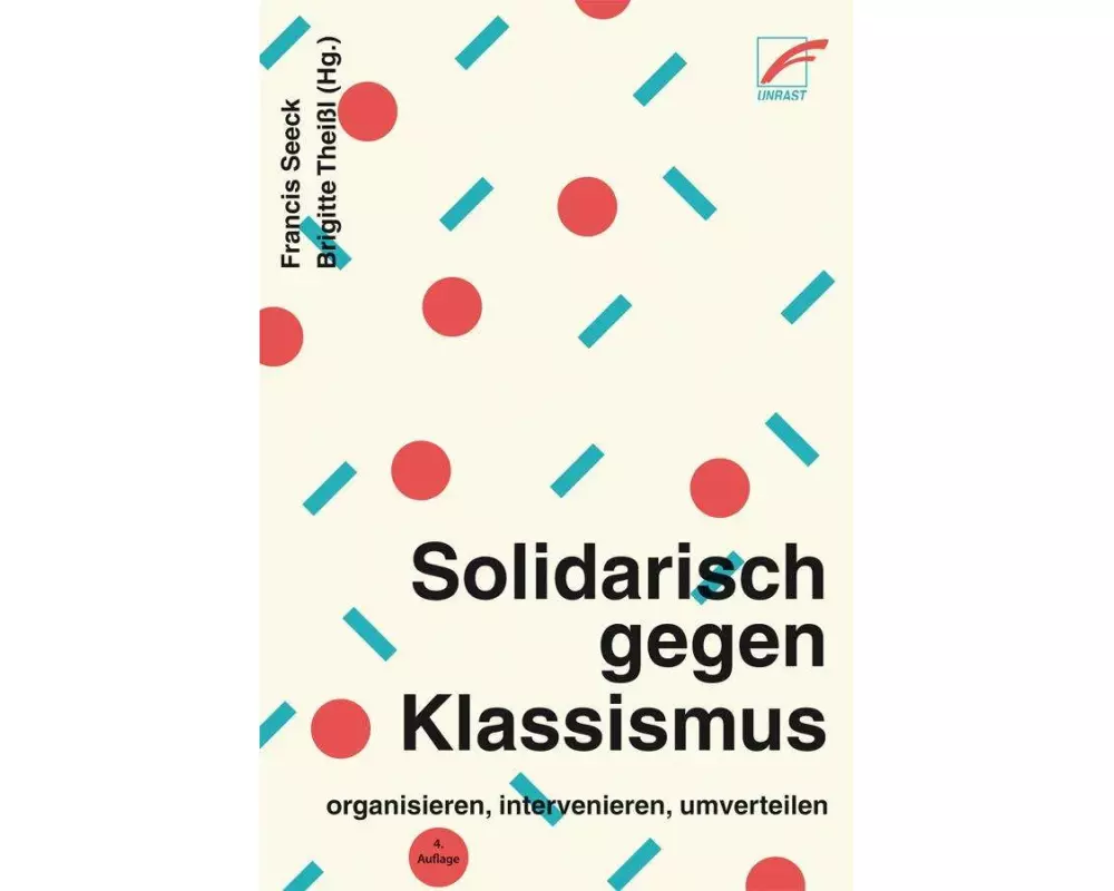 Solidarisch gegen Klassismus - organisieren, intervenieren, umverteilen