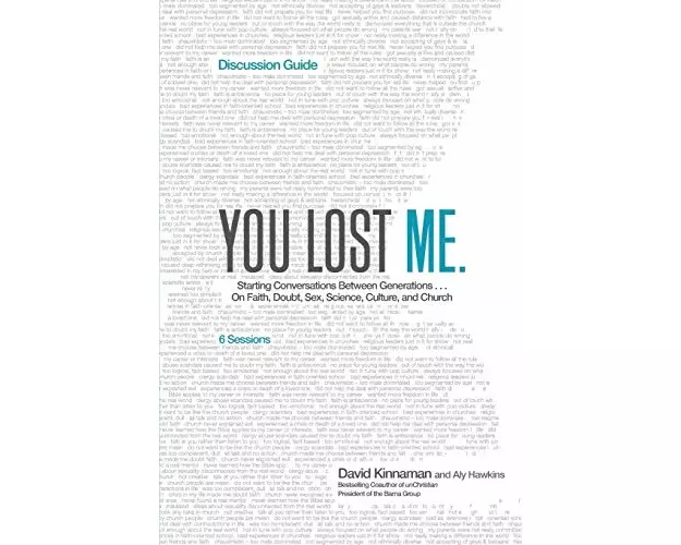 You Lost Me Discussion Guide – Starting Conversations Between Generations...On Faith, Doubt, Sex, Science, Culture, and Church