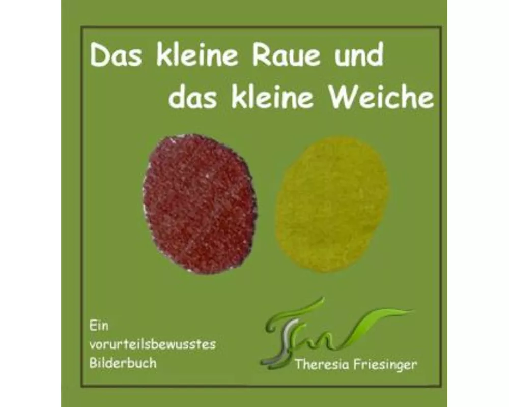 Das kleine Raue und das kleine Weiche