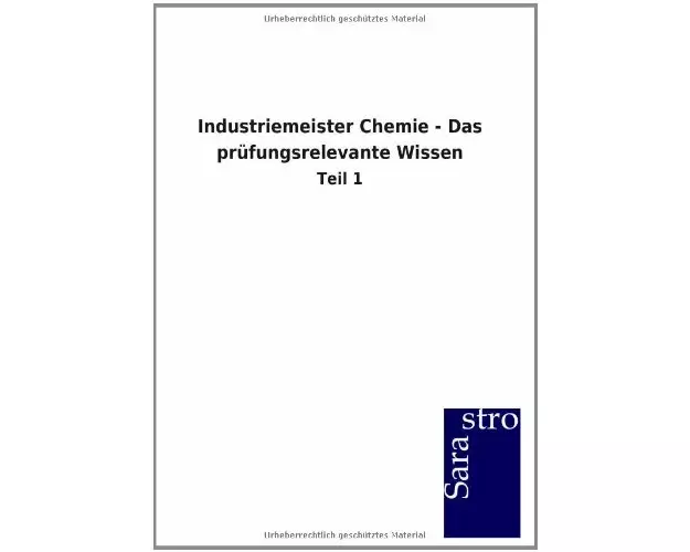 Industriemeister Chemie - Das prüfungsrelevante Wissen