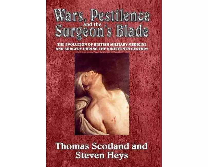 Wars, Pestilence and the Surgeon's Blade