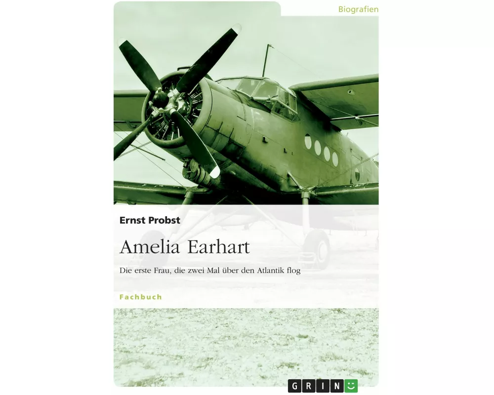 Amelia Earhart - Die erste Frau, die zwei Mal über den Atlantik flog