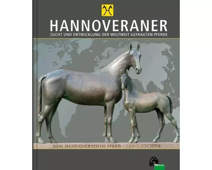 HANNOVERANER - Unsere Pferde in Vergangenheit und Gegenwart
