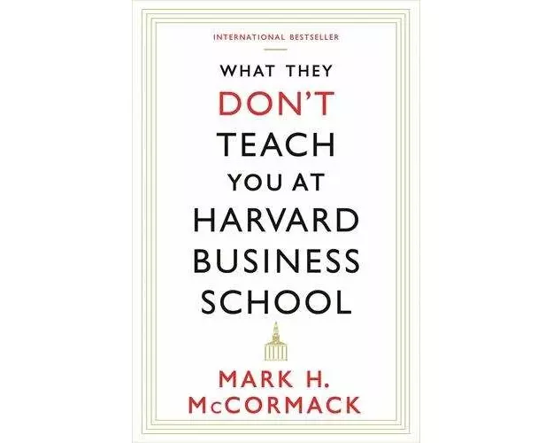 What They Don't Teach You At Harvard Business School