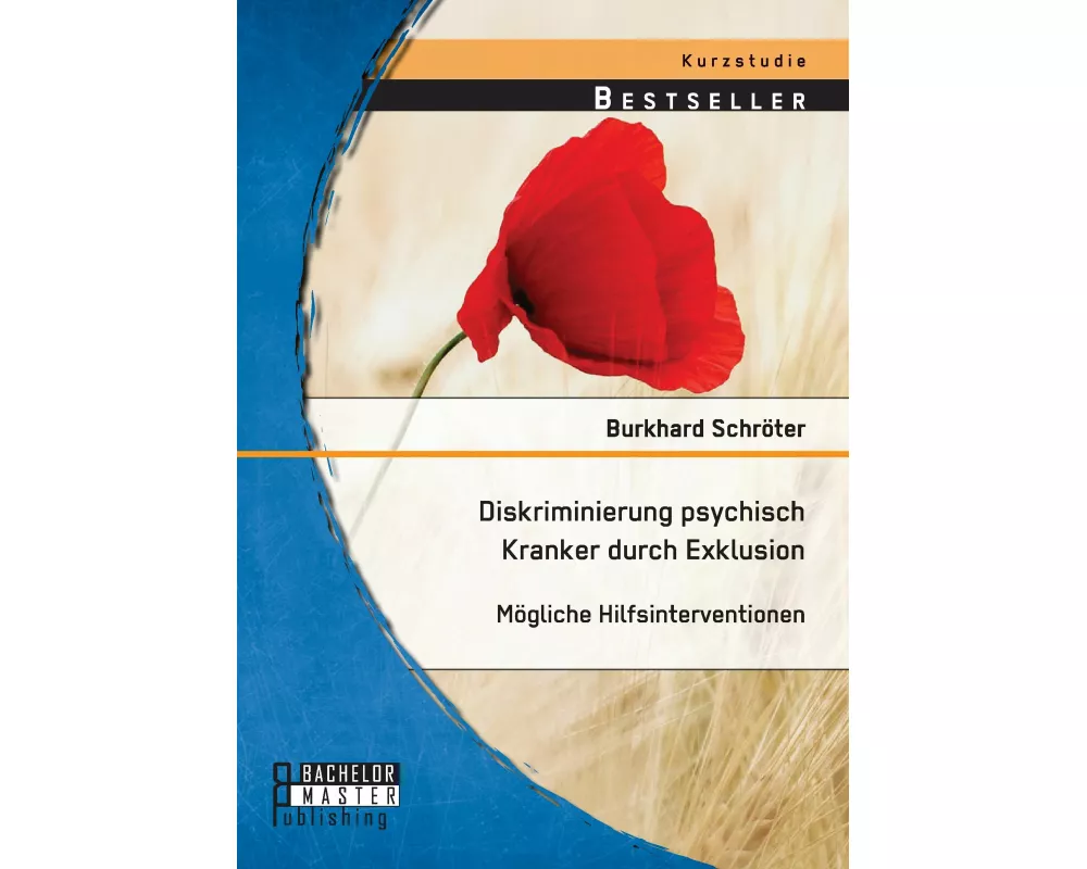 Diskriminierung psychisch Kranker durch Exklusion: Mögliche Hilfsinterventionen
