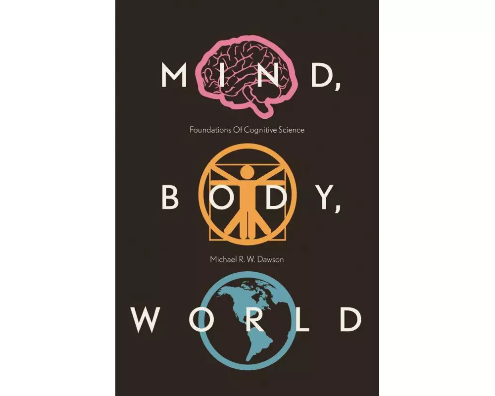 Mind, Body, World: Foundations of Cognitive Science