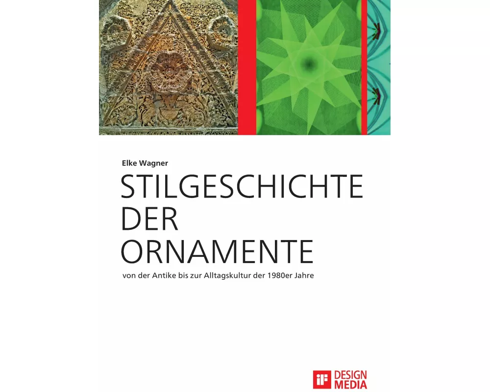 Stilgeschichte der Ornamente: von der Antike bis zur Alltagskultur der 1980er Jahre