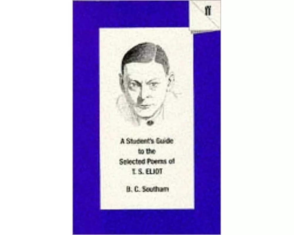 A Student's Guide to the Selected Poems of T. S. Eliot