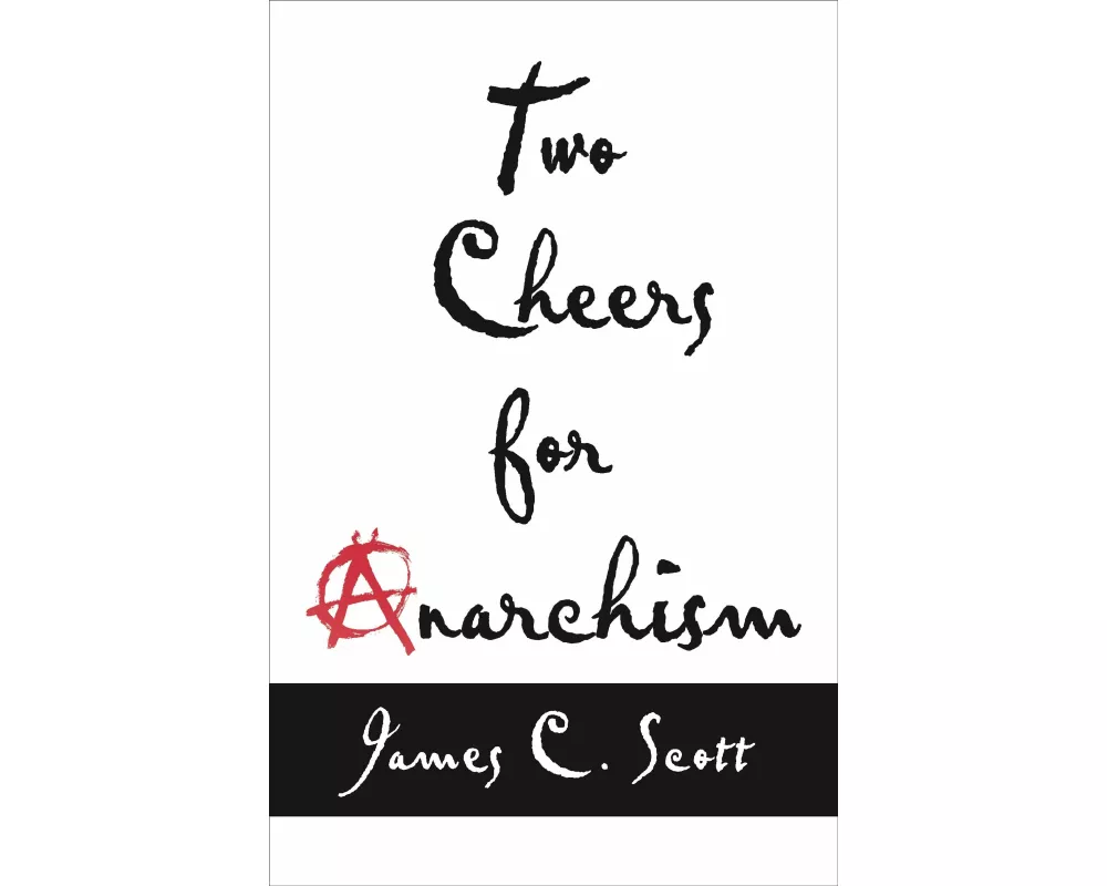 Two Cheers for Anarchism