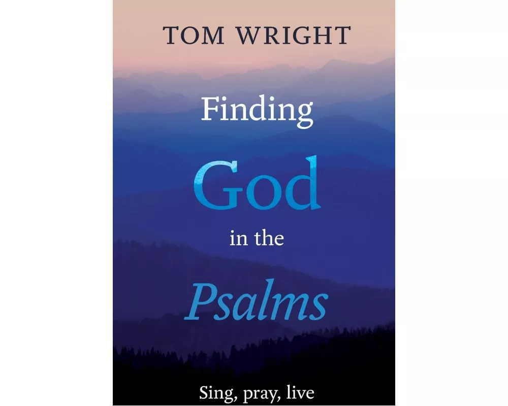 Finding God in the Psalms