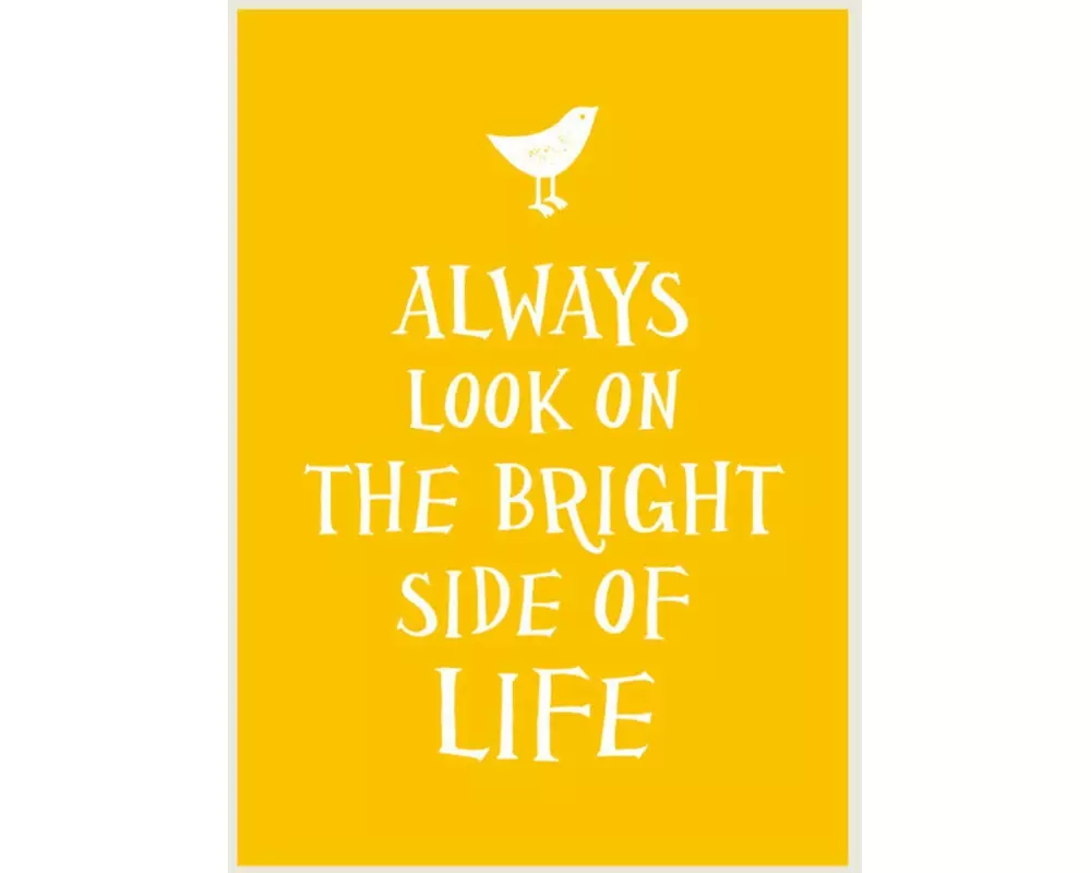 Always Look on the Bright Side of Life