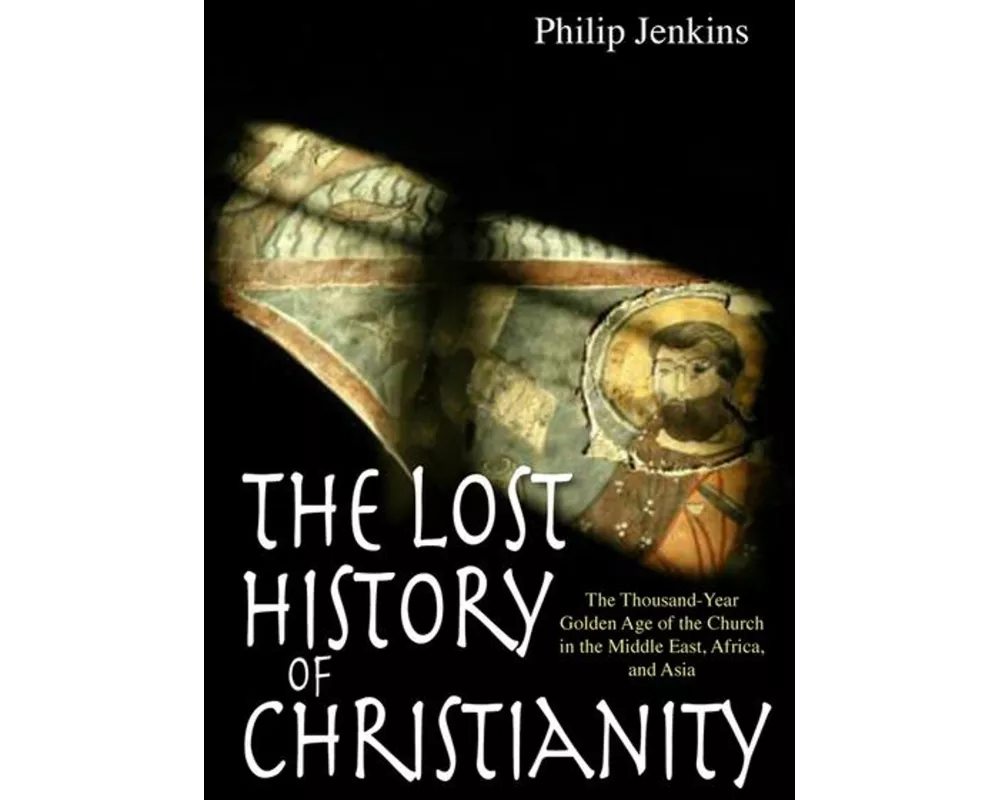 The Lost History of Christianity