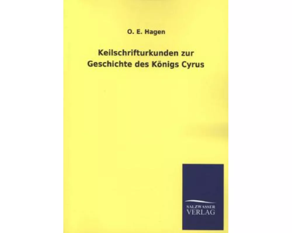 Keilschrifturkunden zur Geschichte des Königs Cyrus