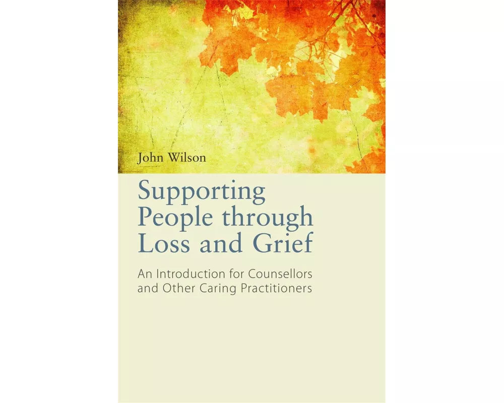 Supporting People Through Loss and Grief