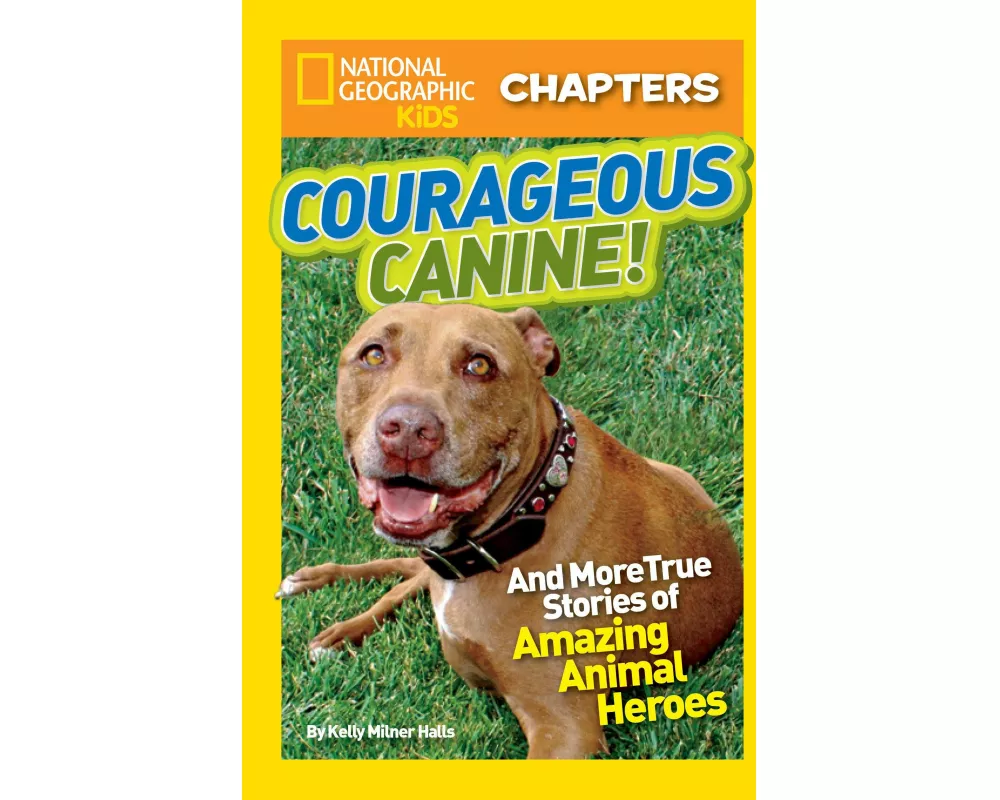 National Geographic Kids Chapters: Courageous Canine!