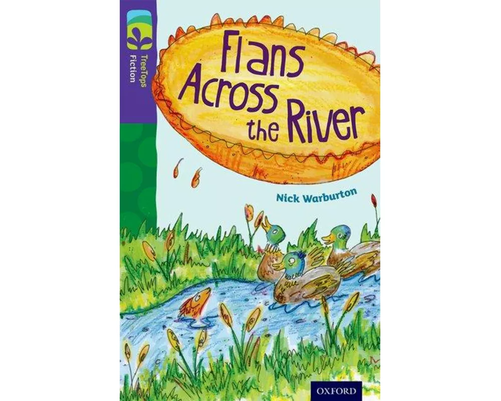 Oxford Reading Tree TreeTops Fiction: Level 11: Flans Across the River