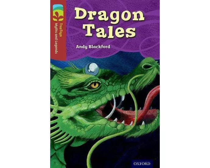 Oxford Reading Tree TreeTops Myths and Legends: Level 15: Dragon Tales