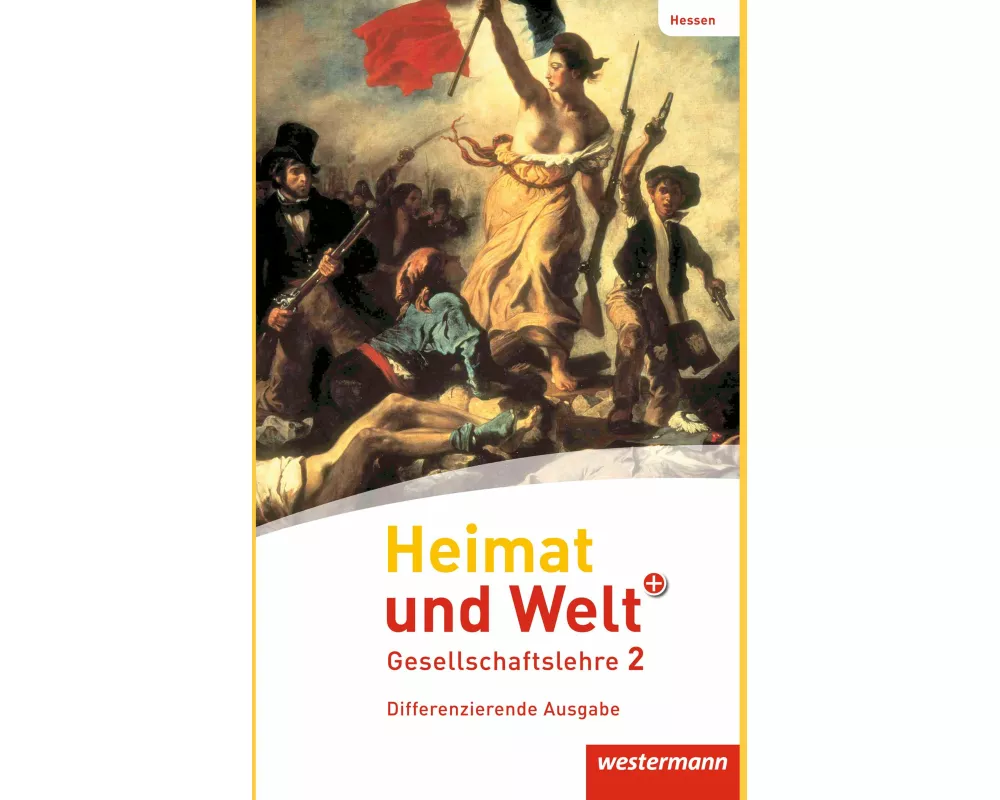 Heimat und Welt PLUS Gesellschaftslehre - Ausgabe 2013 für Hessen