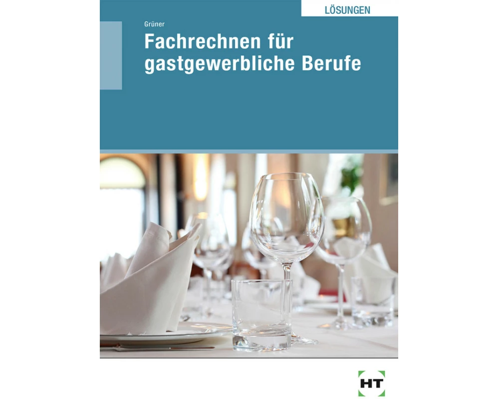 Lösungen Fachrechnen für gastgewerbliche Berufe