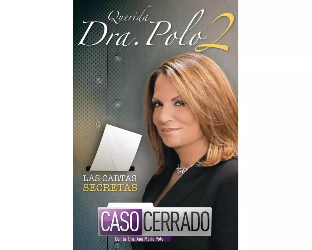Querida Dra. Polo 2: Las cartas secretas de Caso Cerrado / Dear Dr. Polo 2: The Secret Letters of "Caso Cerrado"