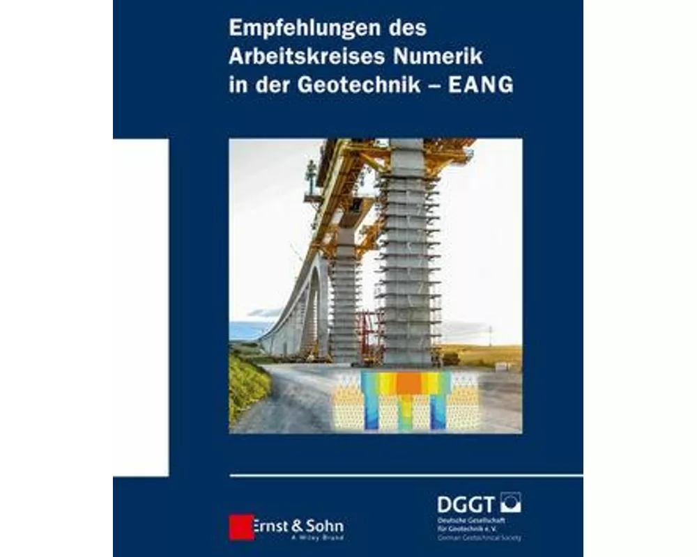 Empfehlungen des Arbeitskreises "Numerik in der Geotechnik" - EANG