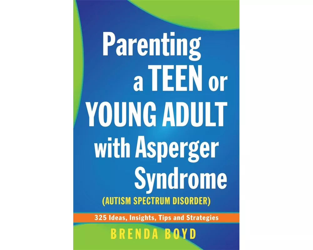 Parenting a Teen or Young Adult with Asperger Syndrome (Autism Spectrum Disorder)